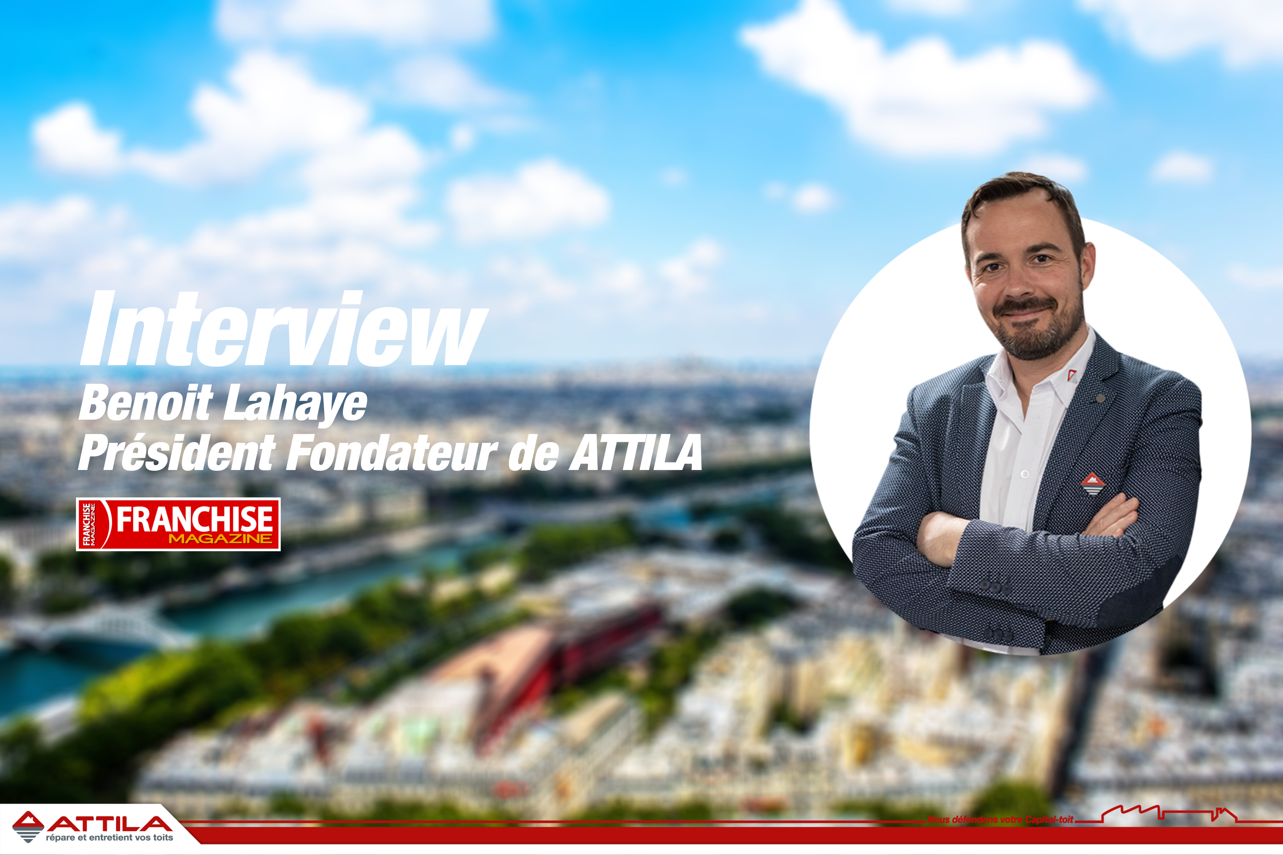 ATTILA, LA Franchise qui résiste à la crise – Interview de Benoit Lahaye
